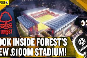 Talksport：诺丁汉森林主场将改造，耗资1.3亿镑座位增至35000个